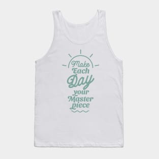 Make each your day masterpiece Tank Top